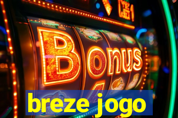 breze jogo